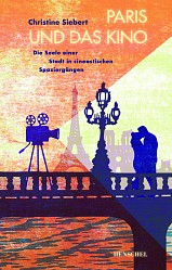 Christine Siebert - Paris und das Kino - Henschel Verlag